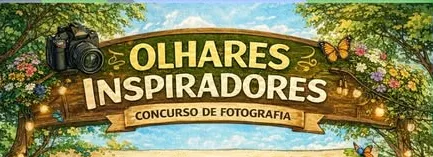 OLHARES INSPIRADORES – CONCURSO DE FOTOGRAFIA