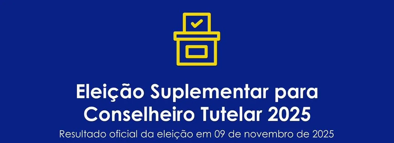 ELEIÇÃO SUPLEMENTAR DO CONSELHO TUTELAR 2025
