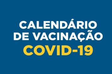 Atenção ao calendário de VACINAÇÃO CONTRA  COVID PARA A PRÓXIMA SEMANA                         