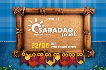 Vem aí mais uma edição do  Sabadão Social 