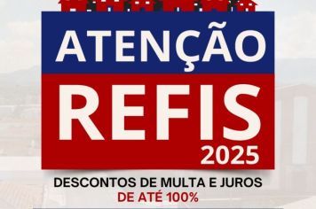 Atenção ao REFIS 2025!