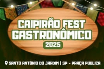 Santo Antônio do Jardim Se Prepara para o Caipirão Fest Gastronômico 2025!