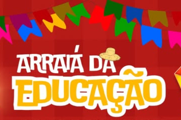 Vem Aí o Arraiá da Educação: Tradição e Alegria em Festa!