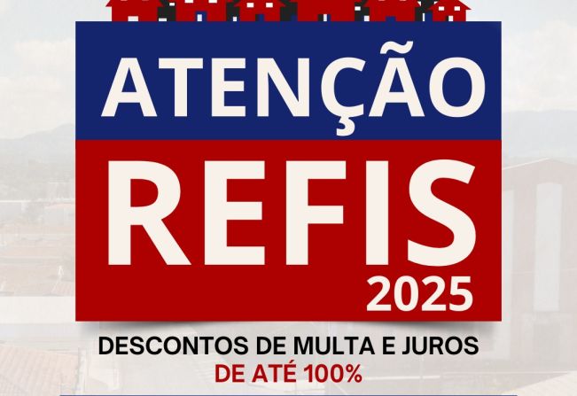Atenção ao REFIS 2025!