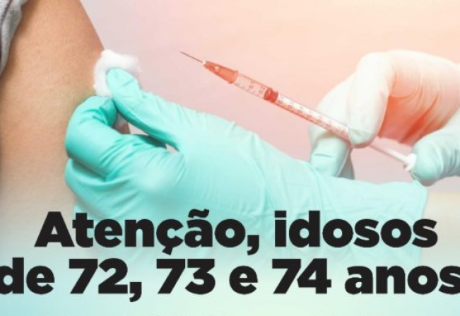Vacinação contra COVID dos idosos de 72, 73 e 74 anos